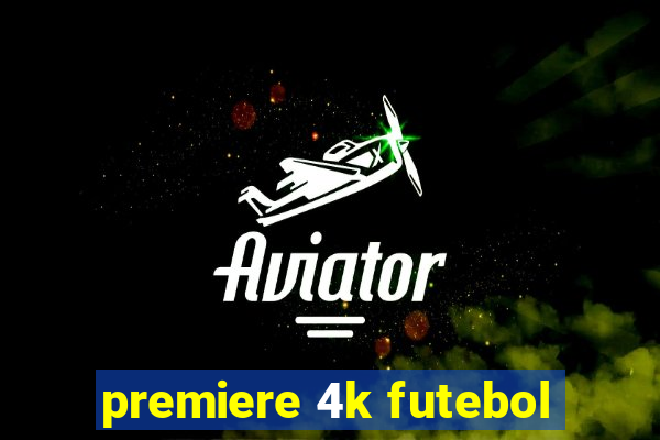 premiere 4k futebol