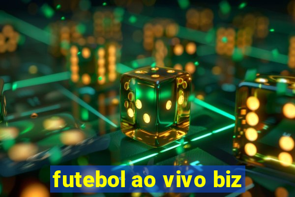 futebol ao vivo biz