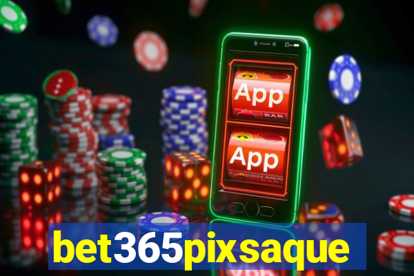 bet365pixsaque