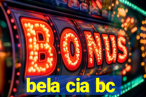 bela cia bc