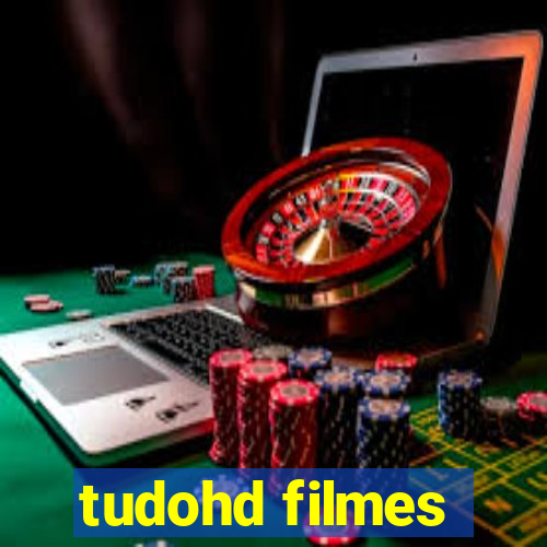 tudohd filmes