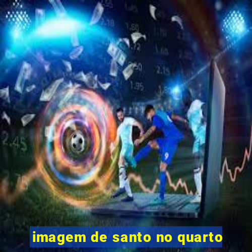 imagem de santo no quarto