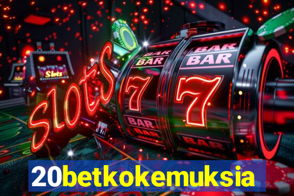 20betkokemuksia