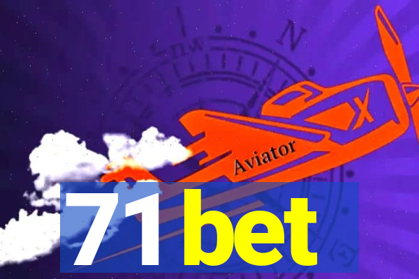 71 bet