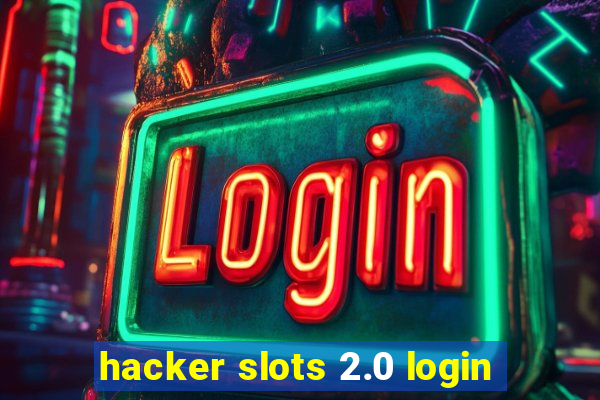 hacker slots 2.0 login