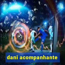 dani acompanhante