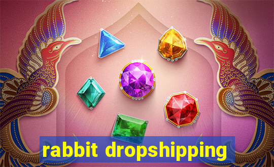 rabbit dropshipping