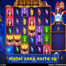 motel zona norte sp