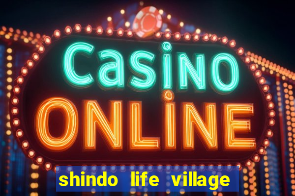 shindo life village blaze private server codes