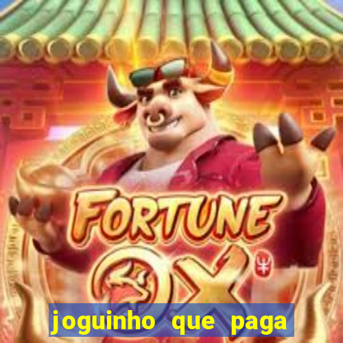 joguinho que paga dinheiro de verdade