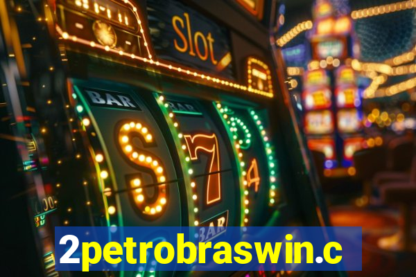 2petrobraswin.com