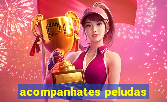 acompanhates peludas