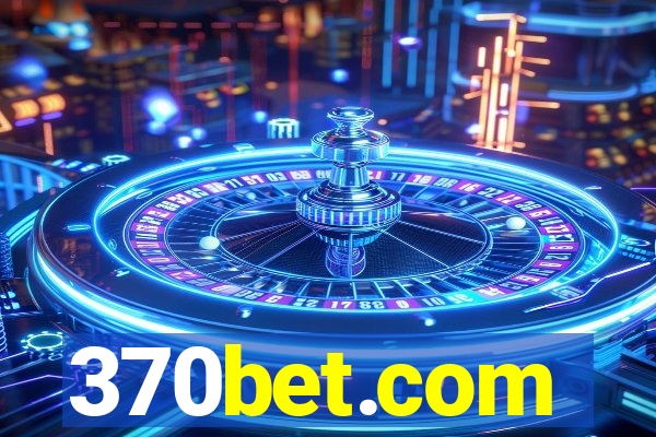 370bet.com