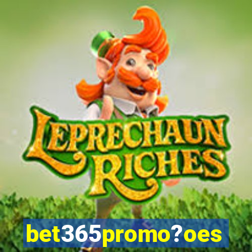 bet365promo?oes