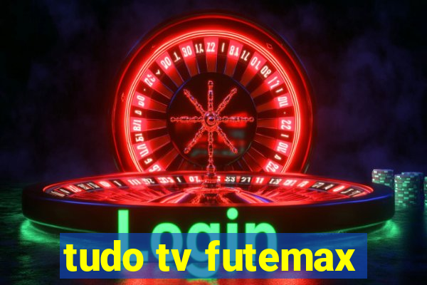 tudo tv futemax