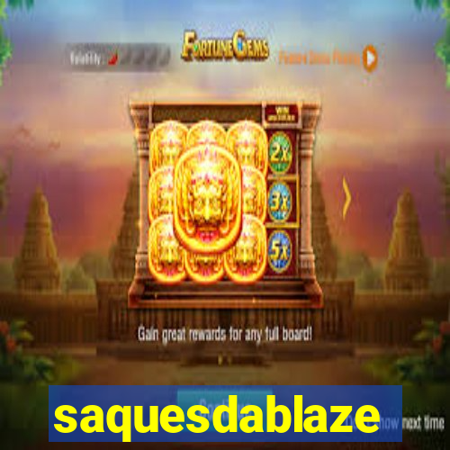 saquesdablaze