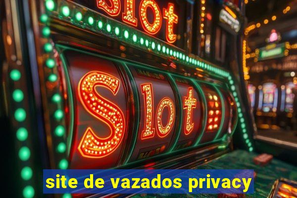 site de vazados privacy