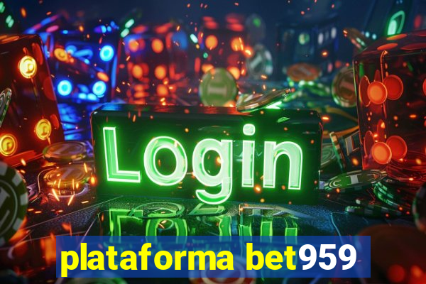 plataforma bet959