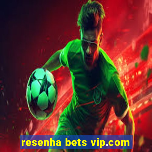 resenha bets vip.com