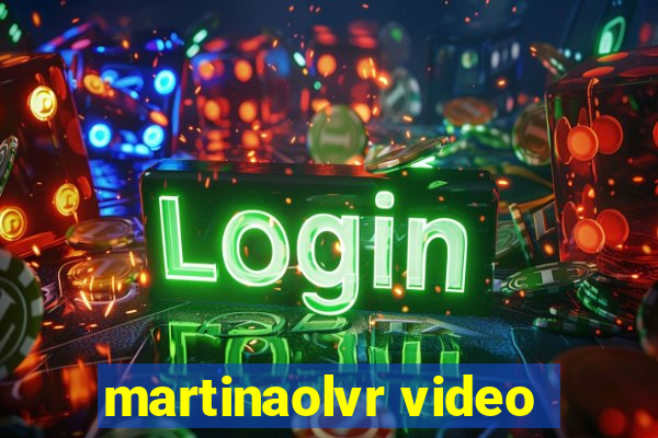 martinaolvr video