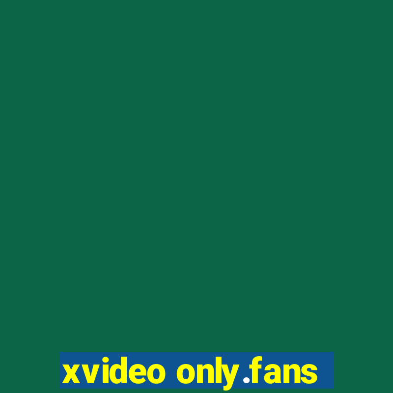 xvideo only.fans