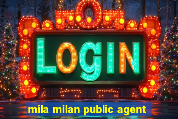 mila milan public agent