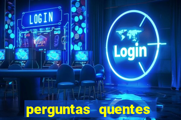 perguntas quentes para whatsapp