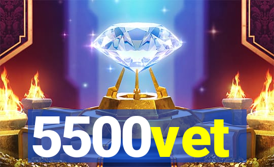 5500vet