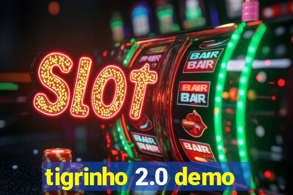 tigrinho 2.0 demo