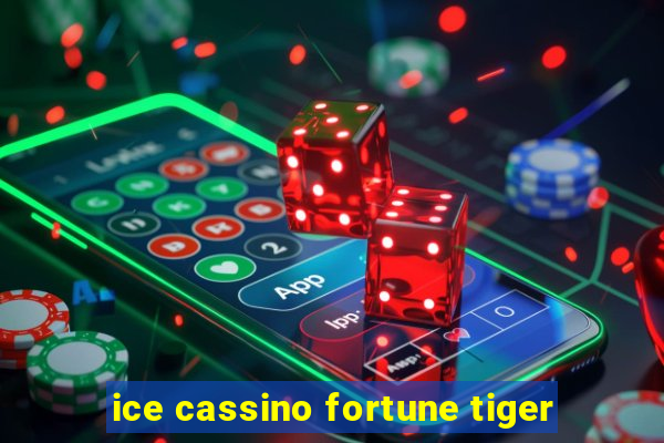 ice cassino fortune tiger