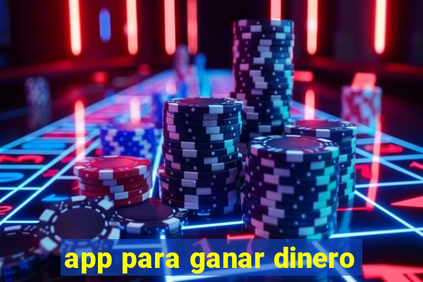 app para ganar dinero