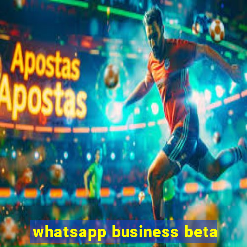 whatsapp business beta