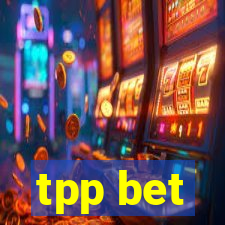 tpp bet