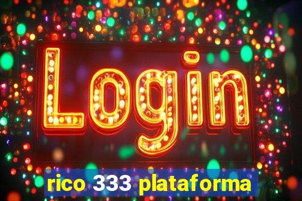 rico 333 plataforma