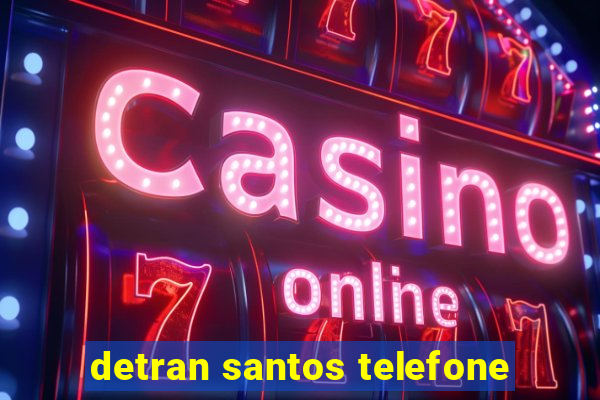 detran santos telefone