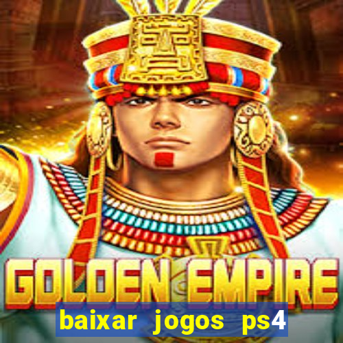 baixar jogos ps4 pkg pt-br