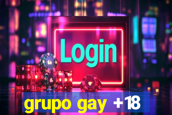 grupo gay +18