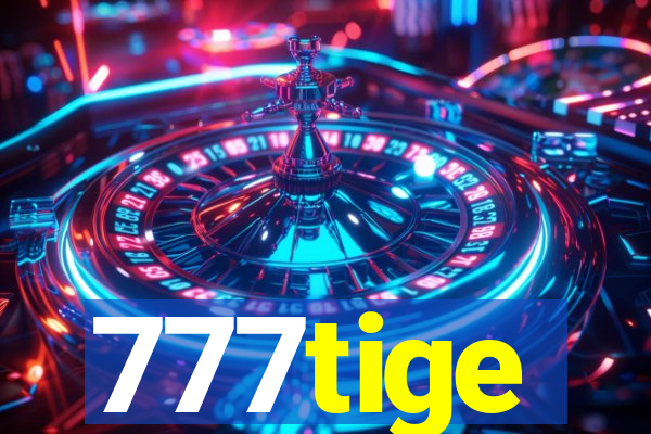 777tige