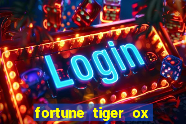 fortune tiger ox demo grátis