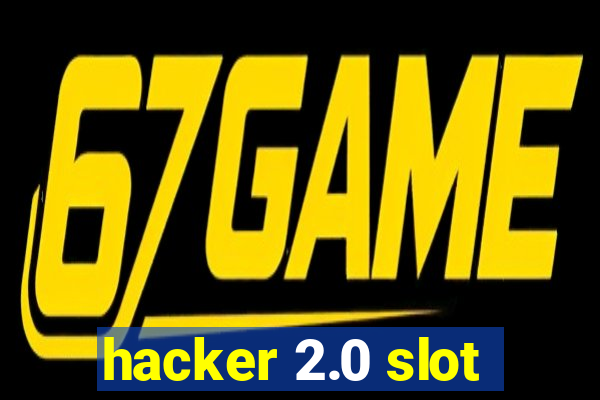 hacker 2.0 slot