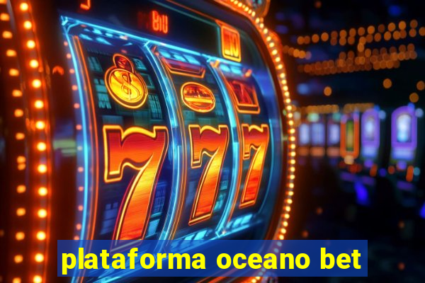 plataforma oceano bet