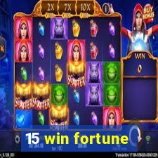 15 win fortune