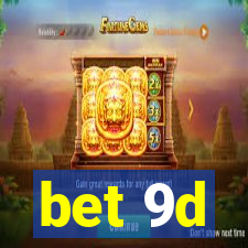 bet 9d