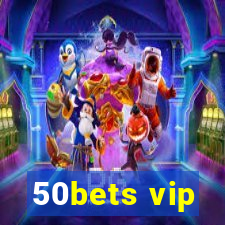 50bets vip