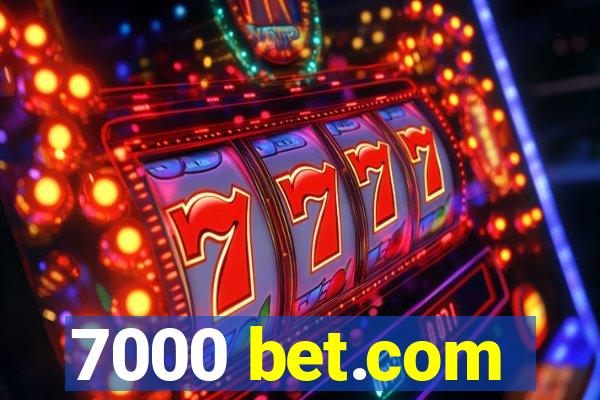 7000 bet.com