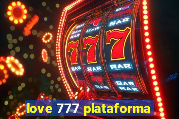 love 777 plataforma