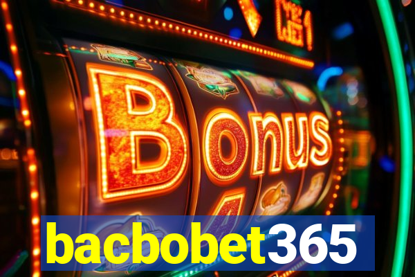 bacbobet365