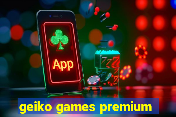 geiko games premium