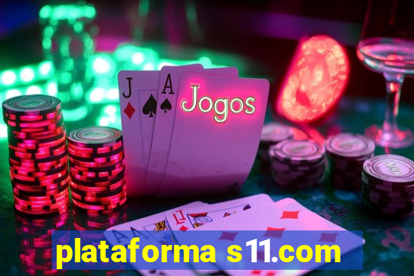 plataforma s11.com