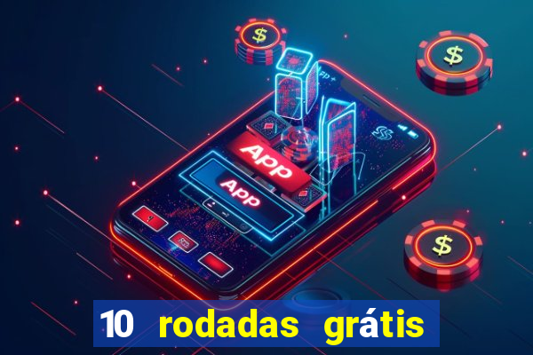 10 rodadas grátis fortune tiger